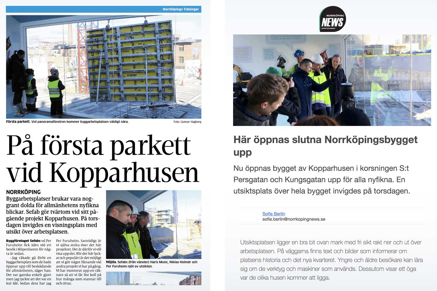 Norrköpings Tidningar och Norrköping News rapporterade från invigningen av utsiktsplatsen.